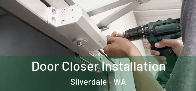  Door Closer Installation Silverdale - WA