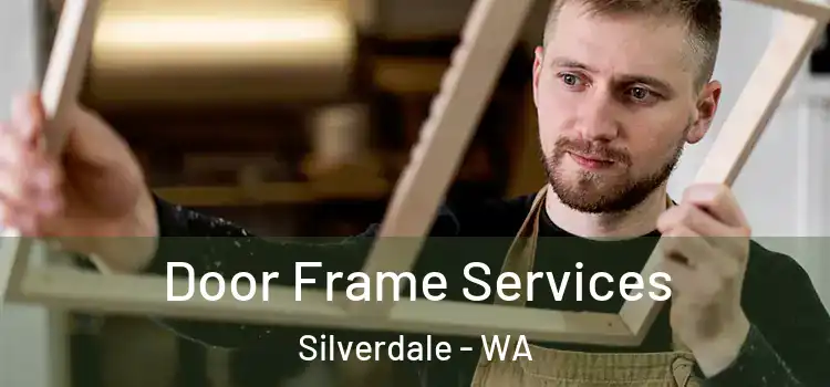  Door Frame Services Silverdale - WA
