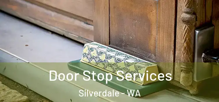 Door Stop Services Silverdale - WA