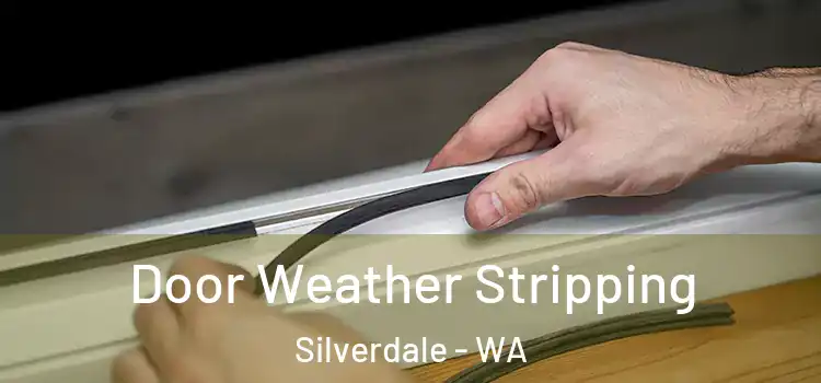  Door Weather Stripping Silverdale - WA
