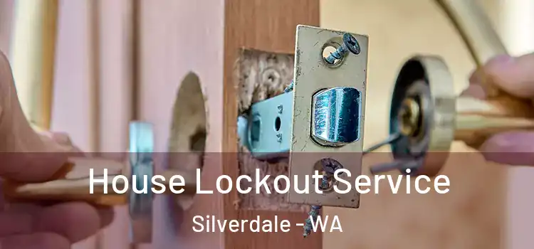  House Lockout Service Silverdale - WA