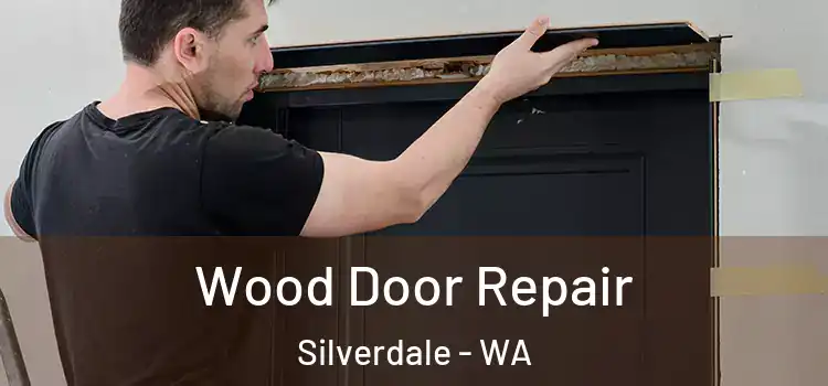  Wood Door Repair Silverdale - WA